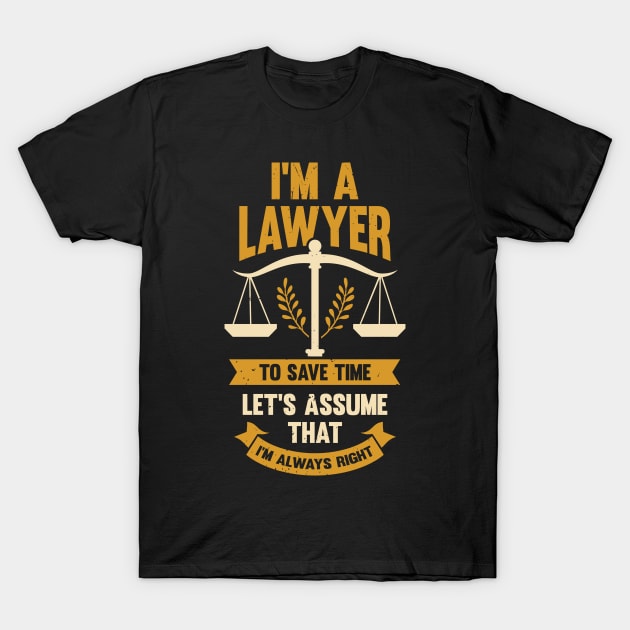 I'm A Lawyer Attorney Advocate Gift T-Shirt by Dolde08